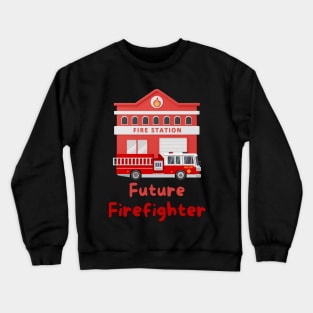 Future Firefighter Crewneck Sweatshirt